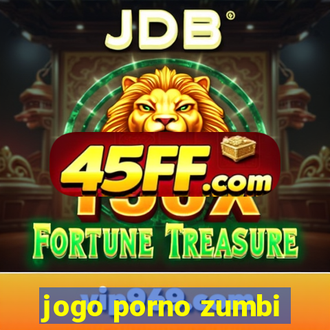 jogo porno zumbi